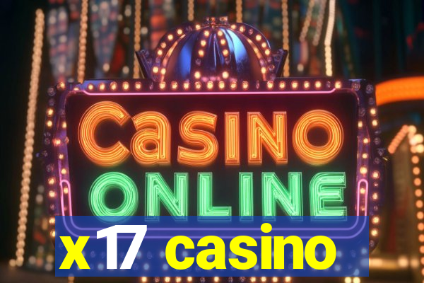 x17 casino